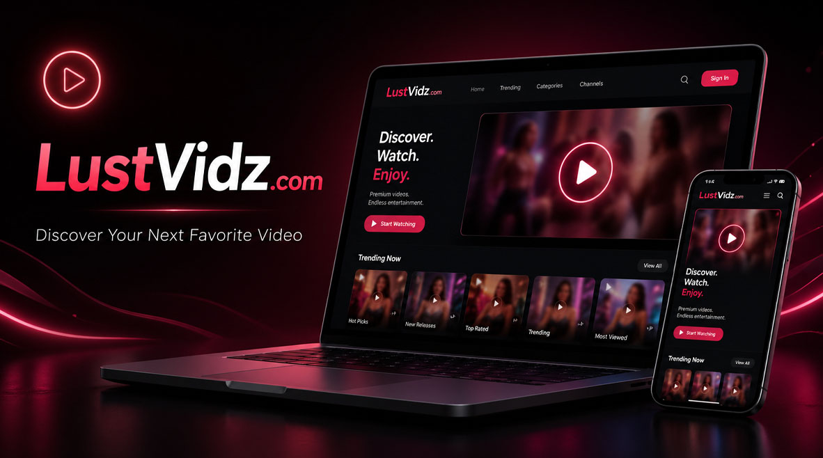 Why LustVidz Is Becoming a Go-To Hub for High-Quality Adult Entertainment